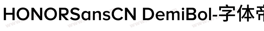 HONORSansCN DemiBol字体转换 HONORSansCN DemiBol字体转换